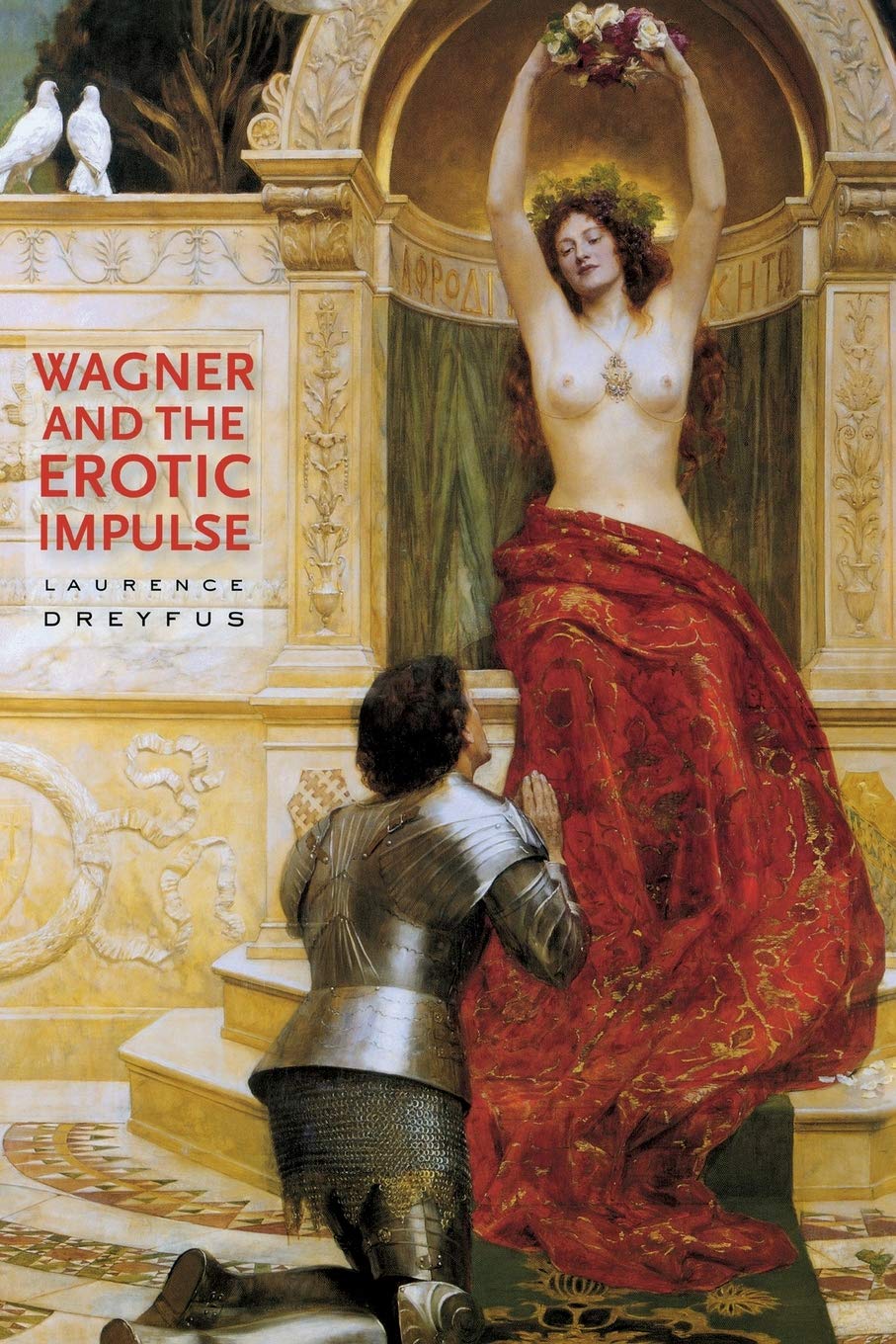 Wagner and the Erotic Impulse